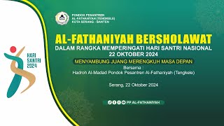 🔴LIVE ALFATHANIYAH BERSHOLAWAT  HARI SANTRI NASIONAL 2024 MENYAMBUNG JUANGMERENGKUH MASA DEPAN [upl. by Guinna539]