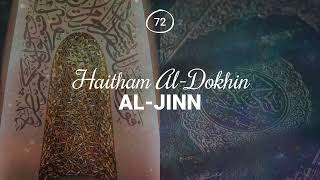 Haitham AlDokhin  Surah 72 AlJinn [upl. by Lunt]