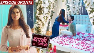 Thapki Pyar Ki 2  19th Mar 2022 Episode  Hansika Aur Purab Ki Suhagraat Thapki Dekhti Rahi [upl. by Neirbo]