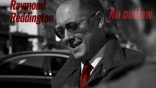 The Blacklist  Raymond Reddington  An outlaw [upl. by Cooke554]