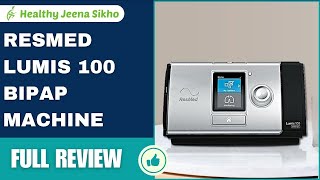 Resmed lumis 100 BiPAP Machine  Healthy Jeena Sikho Call 9876978488 [upl. by Enelyar]