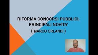 La riforma dei CONCORSI PUBBLICI approfondimento di Orlandi 1072023 [upl. by Tnayrb218]