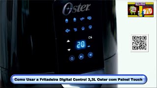 Veja Como Usar a Fritadeira Digital Control 33L Oster com Painel Touch [upl. by Theodore445]