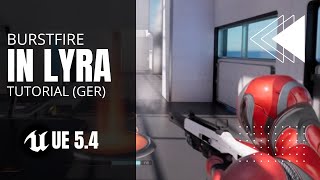 Burstfire Weapons in Lyra GER  Unreal Engine 54 [upl. by Arretahs]