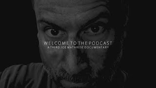 Welcome to the Podcast  A Third Joe Matarese Documentary [upl. by Stine]