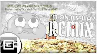 Nightcore  Im On My Way The Amazing World of Gumball OST CG5 RemixCover [upl. by Ennayd579]