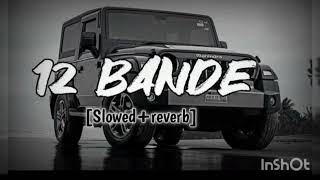 12 bande  lyrics by harsh foujdar  slowed  reverb [upl. by Ameekahs]