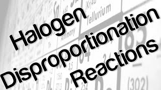 Halogen disproportionation reactions [upl. by Htiduj669]