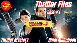 City Of Sin  Thriller Files  Case 1  Episode 3  Thriller Mystery  Hindi Audiobook [upl. by Bellew]