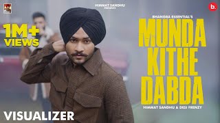 Munda Kithe Dabda VISUALIZER Himmat Sandhu  Bhangra Essentials  Latest Punjabi Songs 2022 [upl. by Dowd]