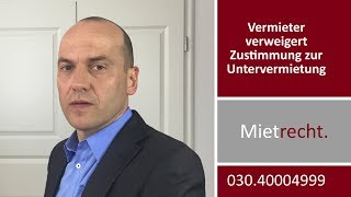 Untervermietung  Vermieter verweigert die Zustimmung  Fachanwalt Alexander Bredereck [upl. by Curr]