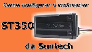 COMO CONFIGURAR RASTREADOR SUNTECH ST350 [upl. by Justin909]