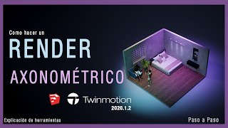 🔴Render Axonométrico Paso a Paso en Sketchup y Twinmotion Explicación Muy Fácil👍 [upl. by Roley]