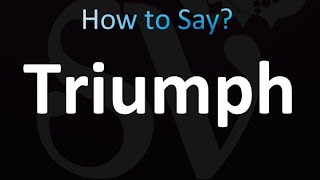 How to Pronounce Triumph [upl. by Llerrad]