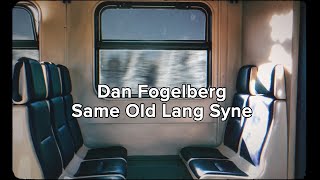 Dan Fogelberg  Same Old Lang Syne Official Lyric Video [upl. by Natale]