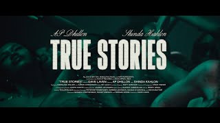 True Stories  AP Dhillon  Shinda Kahlon Official Music Video [upl. by Jayme]