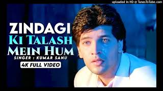 Zindagi Ki Talash Mein Hum  ❤️ Sad Song❤️  Saathi 1991  Kumar Sanu Aditya Pancholi Mohsin Khan [upl. by Hardi]