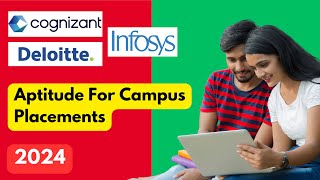 Aptitude For Campus Placements  Infosys CTS Deloitte amp Others  2024 [upl. by Notnats536]