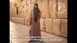 Decoding 1Cor 1136 Paul Head Coverings and Jewish Law [upl. by Greenburg]