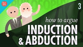 How to Argue  Induction amp Abduction Crash Course Philosophy 3 [upl. by Walsh569]