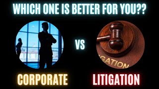 Corporate vs Litigation Which one is better for you corporatelawyer law litigation [upl. by Keary]