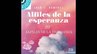 Audiopoema🎙ALFILES DE LA ESPERANZA 💜 por Juan J Ramírez que da título a su libro 📚 [upl. by Begga]