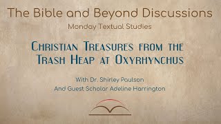 Christian Treasures from the Trash Heap at Oxyrhynchus  Bible and Beyond Discussions [upl. by Ireva]