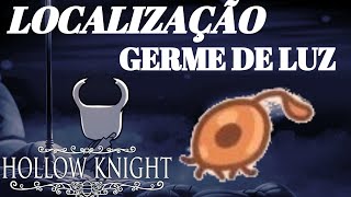 GUIA DA PLATINA HOLLOW KNIGHT  LOCALIZAÇÃO GERME DE LUZ [upl. by Dayle407]