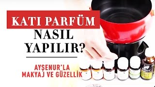 Katı Parfüm Yapımı  Katı Parfüm Nasıl Yapılır [upl. by Bardo]