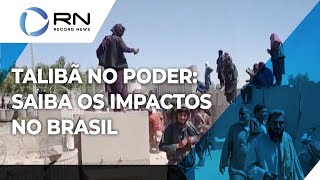 Talibã no poder saiba os impactos na política internacional e no Brasil [upl. by Kunz964]