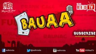 Bauaa by RJ Raunac  quotHassi To Fassi Roi toquot [upl. by Acnaib]