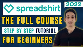 Spreadshirt Tutorial The Full Spreadshirt Course for Beginners [upl. by Anitra]