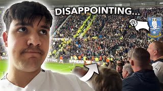 DERBY COUNTY 12 SHEFFIELD WEDNESDAY vlog  Disappointing… [upl. by Anamuj]