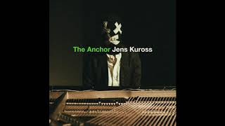 Jens Kuross  The Anchor [upl. by Quinby894]