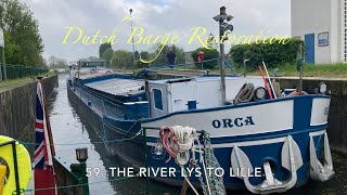 59 River Lys to Lille Dutch Barge restoration [upl. by Derwood]