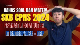 PART 2  SKB CPNS 2024  Pranata Komputer  IT Enterprise  ERP [upl. by Anialahs]