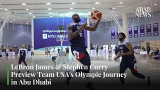 LeBron James amp Stephen Curry Preview Team USAs Olympic Journey in Abu Dhabi  Arab News [upl. by Notrem]