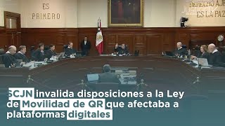 SCJN invalida disposiciones a la Ley de Movilidad de Quintana Roo que afectaba plataformas digitales [upl. by Osana]