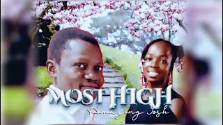 MOST HIGH Amazing Josh [upl. by Nivk]