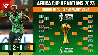 🟢 Nigeria vs Cameroon  Africa Cup of Nations 2023 Round of 16 Results as of January 27 [upl. by Ahsinej]