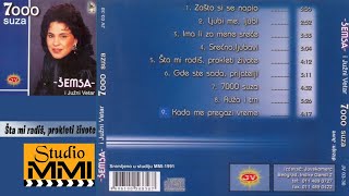 Semsa Suljakovic i Juzni Vetar  Sta mi radis prokleti zivote Audio 1991 [upl. by Esinert961]