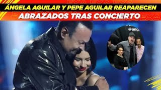 ¿Ya la perdonó Ángela Aguilar y Pepe Aguilar reaparecen abrazados tras concierto😱👏🏻 [upl. by Perpetua]