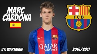 MARC CARDONA ● Goals amp Skills ● 20162017 Highlights ● Barcelona B HD [upl. by Ziagos]