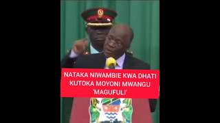 NATAKA NIWAMBIE KWA DHATI KUTOKA MOYONI MWANGU MAGUFULI [upl. by Onailime]