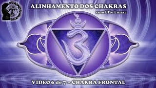 ALINHAMENTO DE CHAKRAS  VIDEO 6 de 7 – CHAKRA FRONTAL [upl. by Cy965]