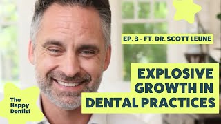 Dr Scott Leune on the 1 Way to Drive Explosive Growth in Dental Practices [upl. by Jenica]