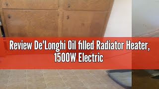 Review DeLonghi Oil filled Radiator Heater 1500W Electric Space Heater for indoor use portable ro [upl. by Eural575]