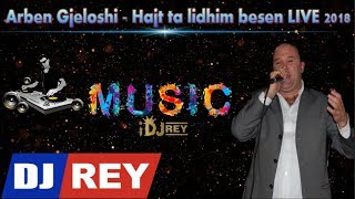 Arben Gjeloshi  Hajt ta lidhim besën amp Sonte do ta tunim LIVE 2018 [upl. by Zeculon]