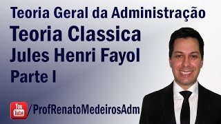 TGA Teoria Clássica  Jules Henri Fayol Parte I  Aula 08 [upl. by Celeski60]