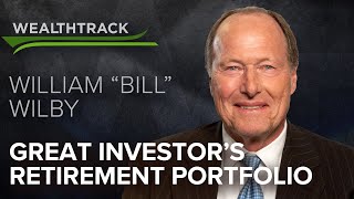 Legendary global investor Bill Wilby exclusively shares his current retirement portfolio strategy [upl. by Elleinahc]